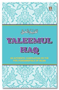 Taleemul Haq - English - An authentic compilation on five Fundamentals of Islam