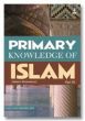 PRIMARY KNOWLEDGE OF ISLAM - PART 3 Primary Knowledge of Islam - Part 3
