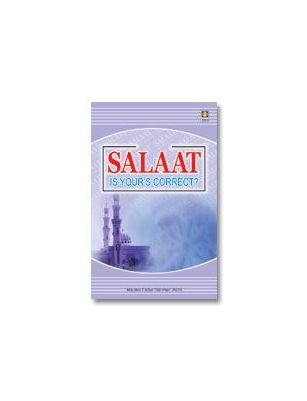 Salaat is Your's Correct ?