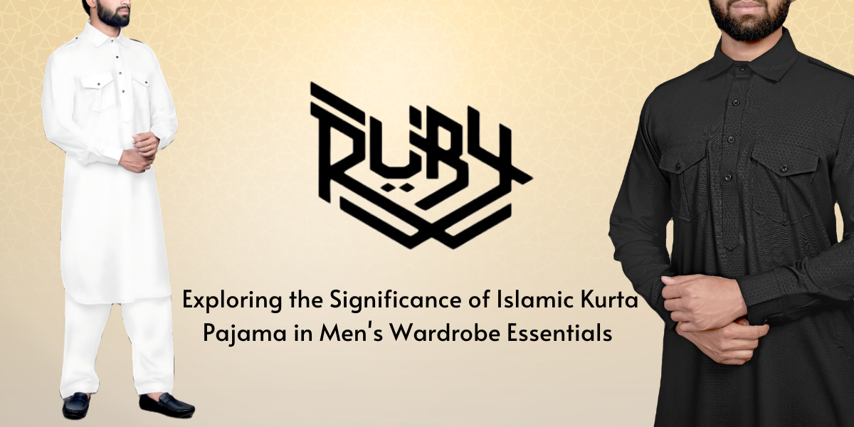 Exploring the Significance of Islamic Kurta Pajama in Men's Wardrobe Essentials 