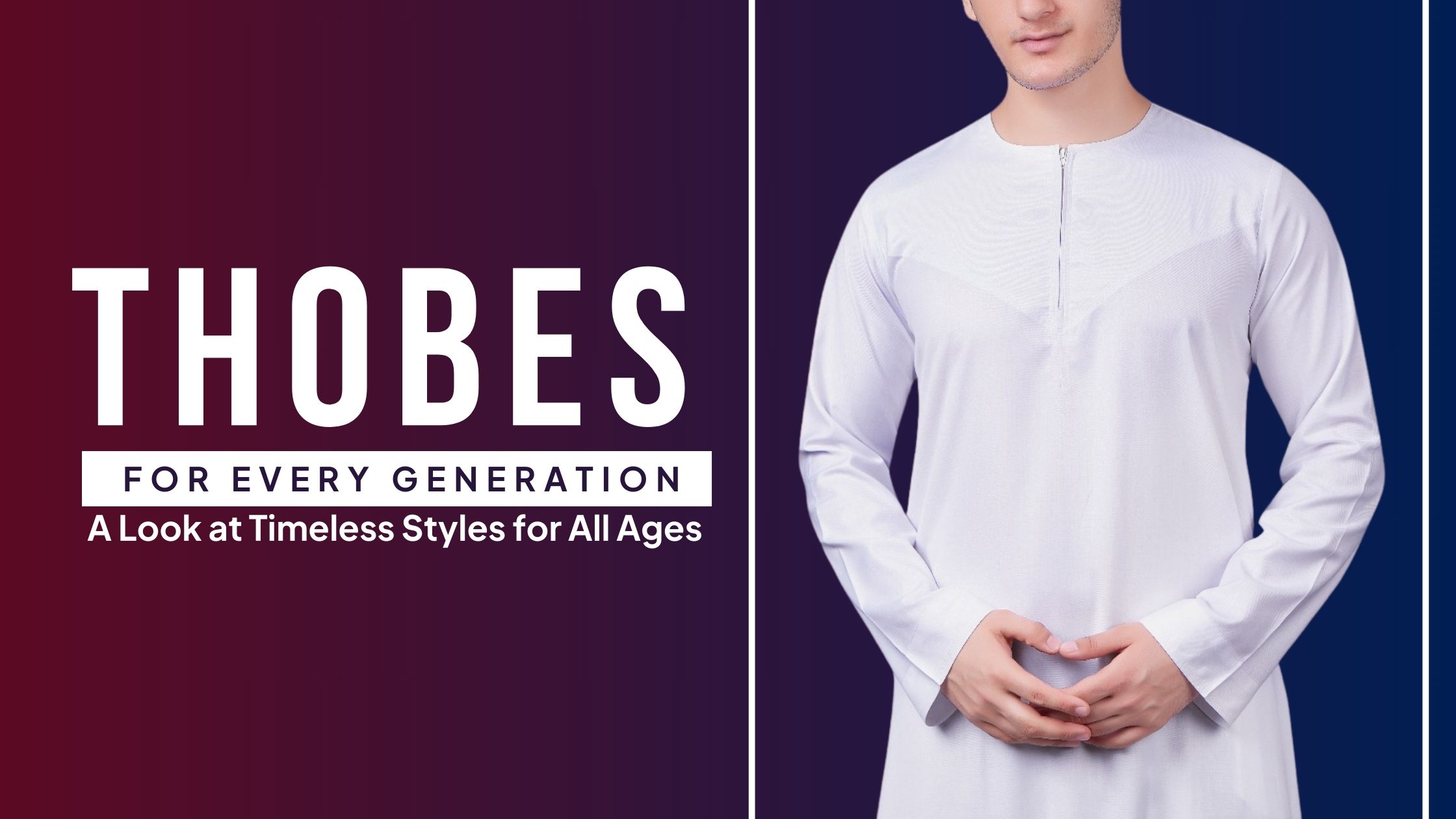 Thobes for Every Generation: A Look at Timeless Styles for All Ages