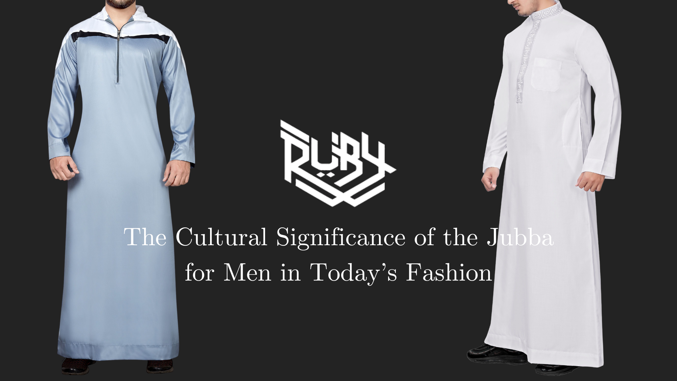 The Cultural Significance of the Jubba for Men in Today’s Fashion